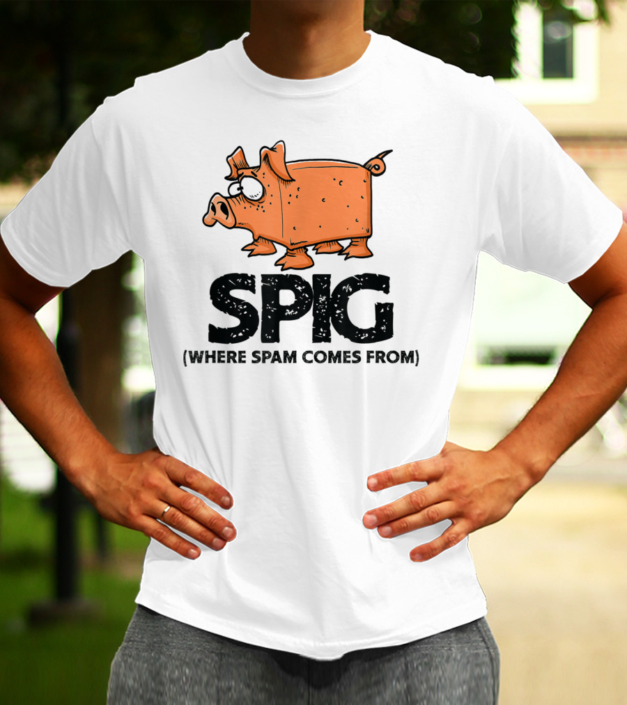 SPIG Where Spam Comes From Funny Pig Cartoon T-Shirt