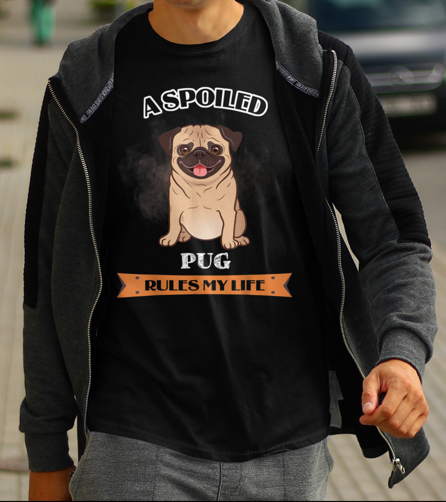 A Spoiled Pug Rules My Life T-Shirt