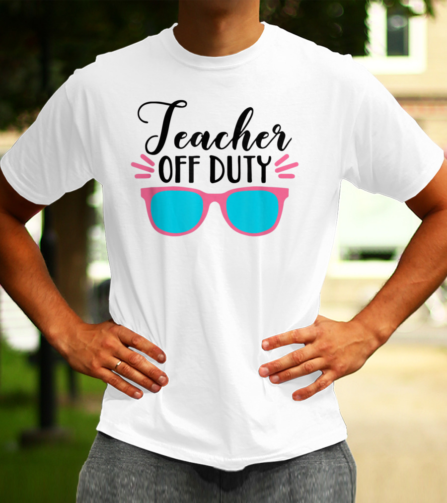 Teacher Off Duty Sunglasses Summer Vibes T-Shirt