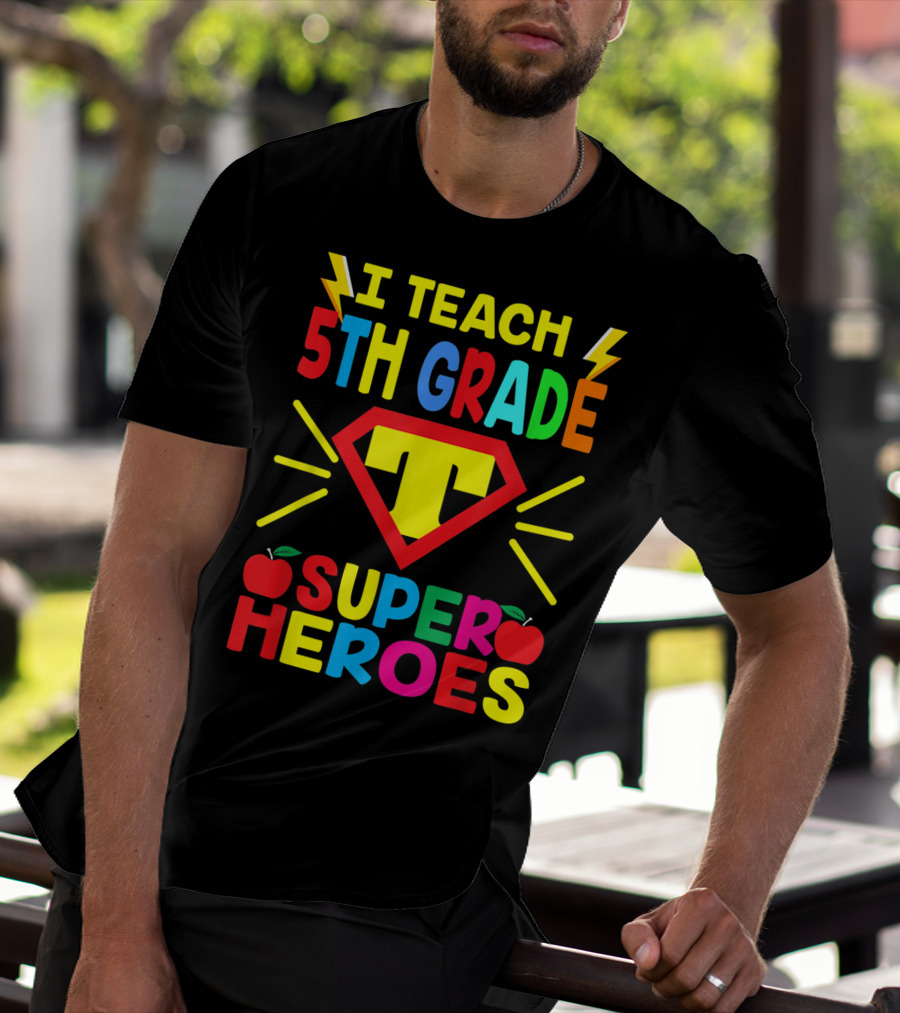 I Teach 5th Grade Superheroes T Shield Apples T-Shirt