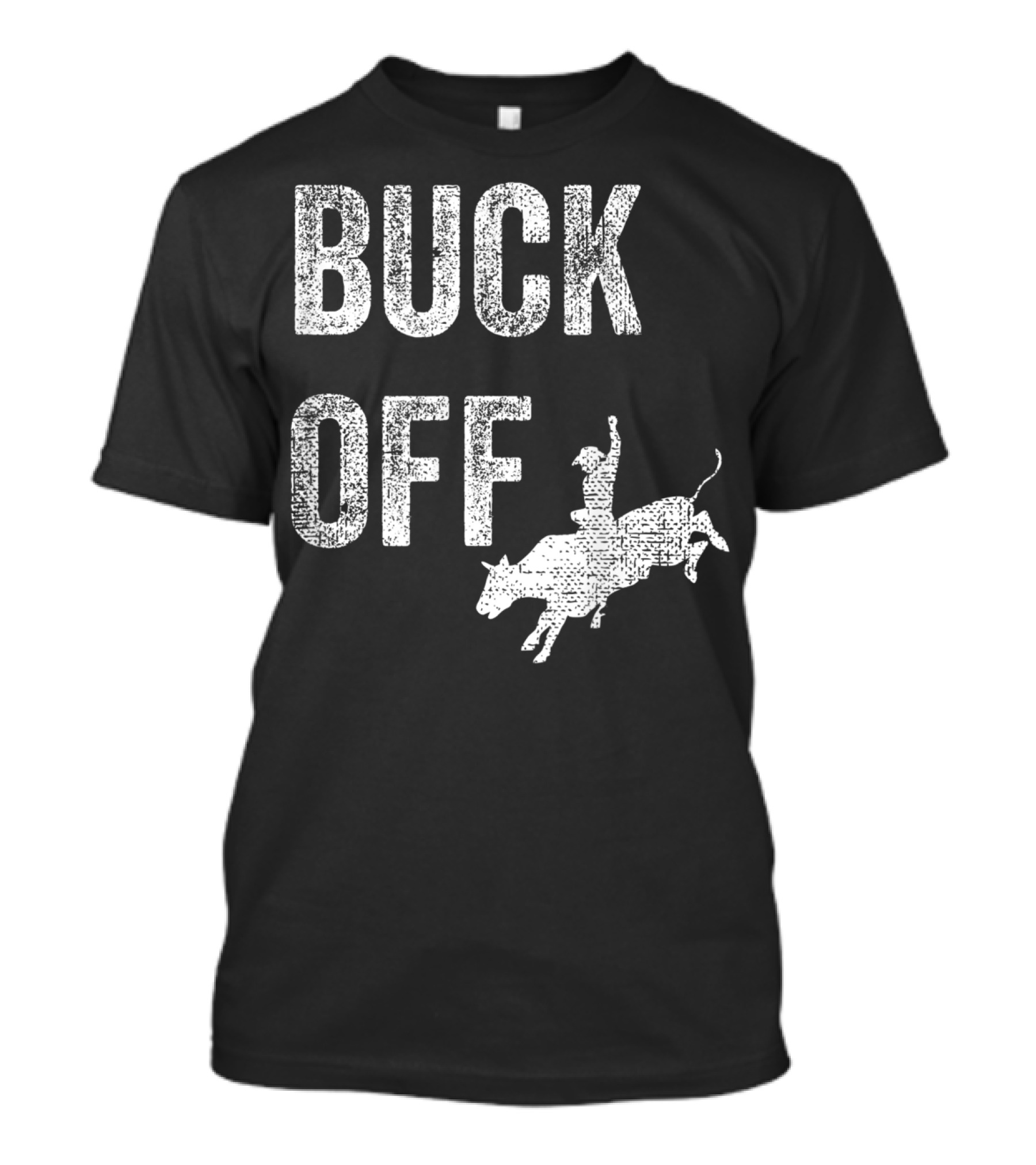Buck Off Texas Rodeo Cowboy Texan Funny T-Shirt