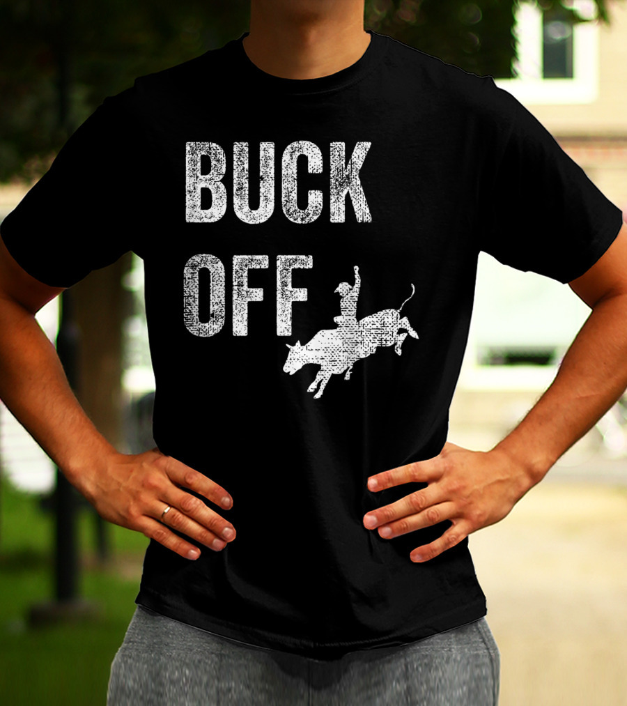 Buck Off Texas Rodeo Cowboy Texan Funny T-Shirt
