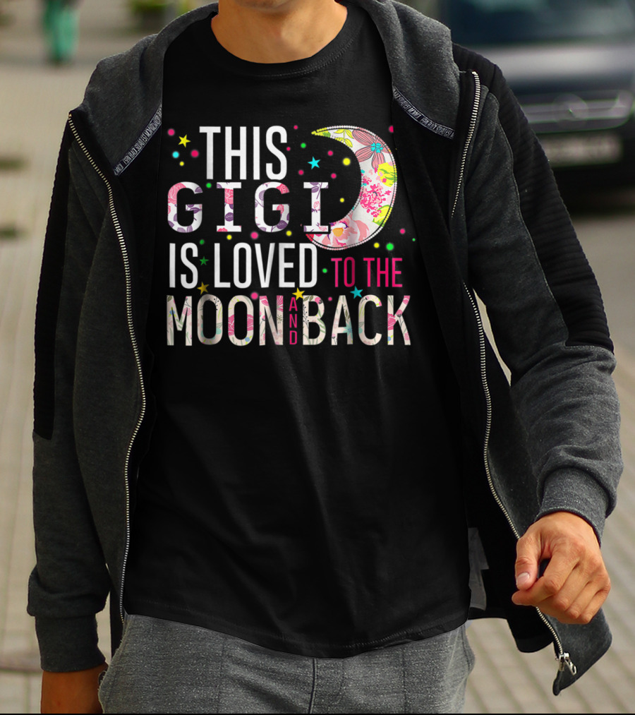 This Gigi Is Loved To The Moon And Back Floral Moon Colorful Stars T-Shirt