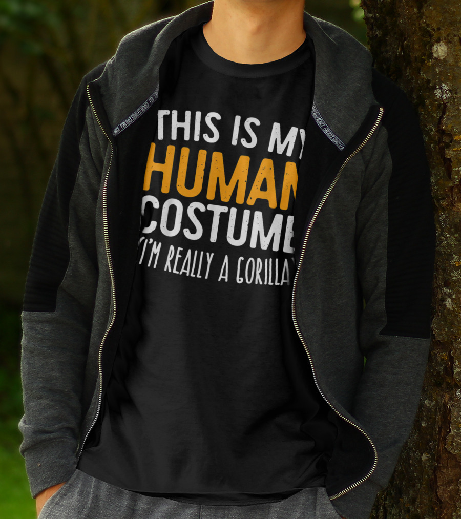 This Is My Human Costume I’m Really A Gorilla T-Shirt