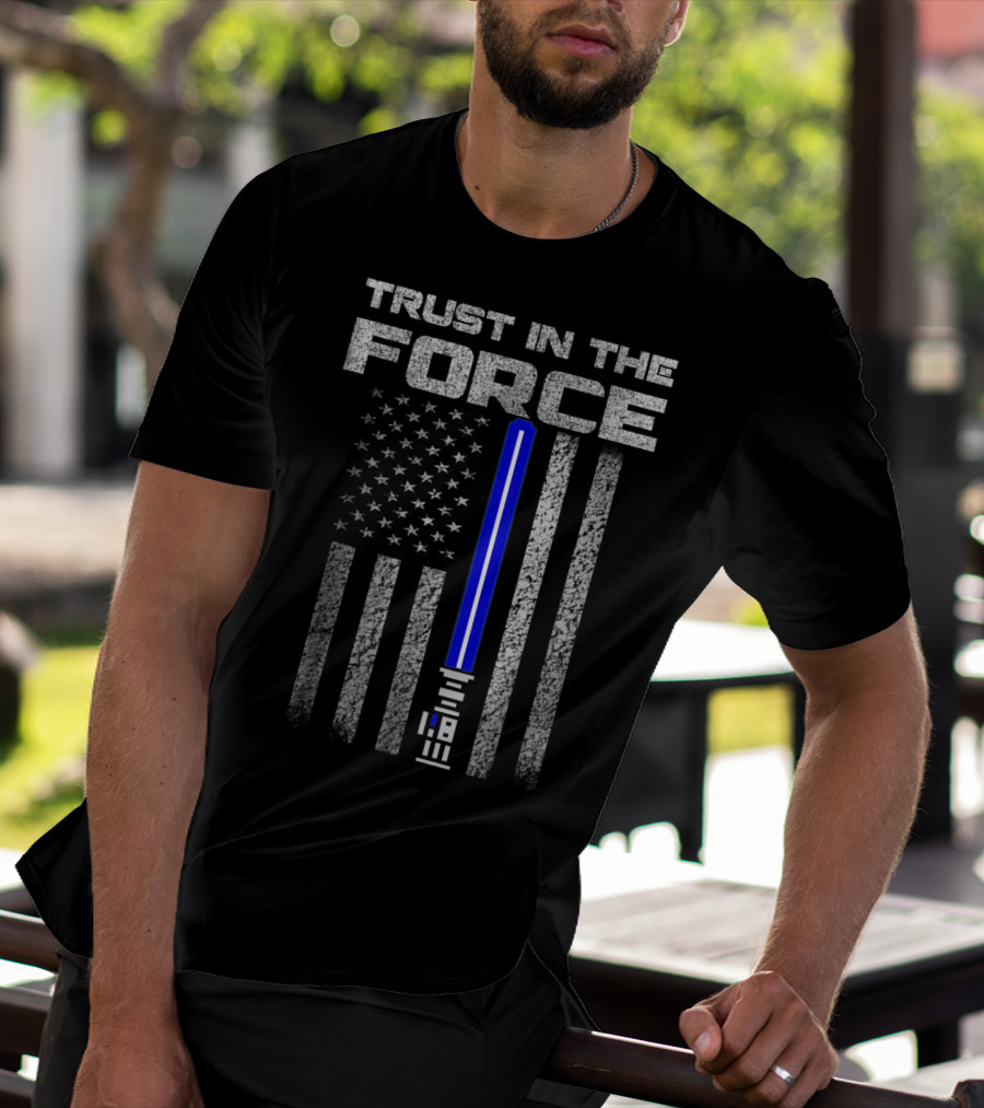 Trust In The Force Thin Blue Line American Flag Lightsaber T-Shirt