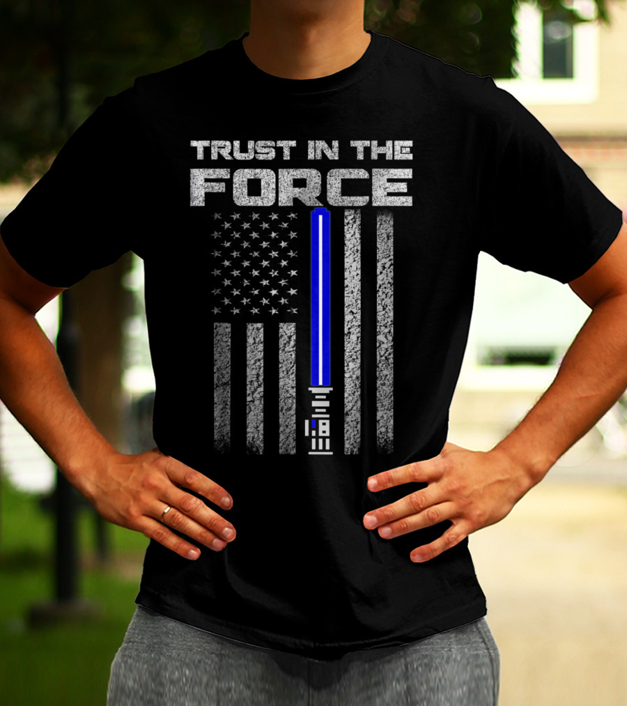 Trust In The Force Thin Blue Line American Flag Lightsaber T-Shirt