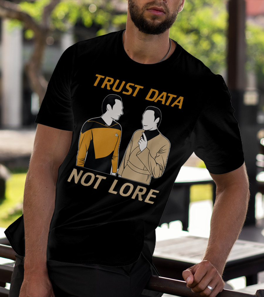 TRUST DATA NOT LORE Star Trek Characters T-Shirt