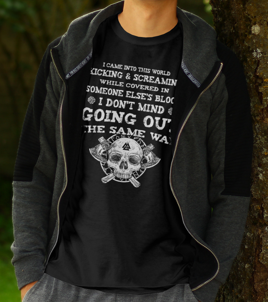 Viking I Came Into This World Kicking And Screaming Skull And Axes T-Shirt