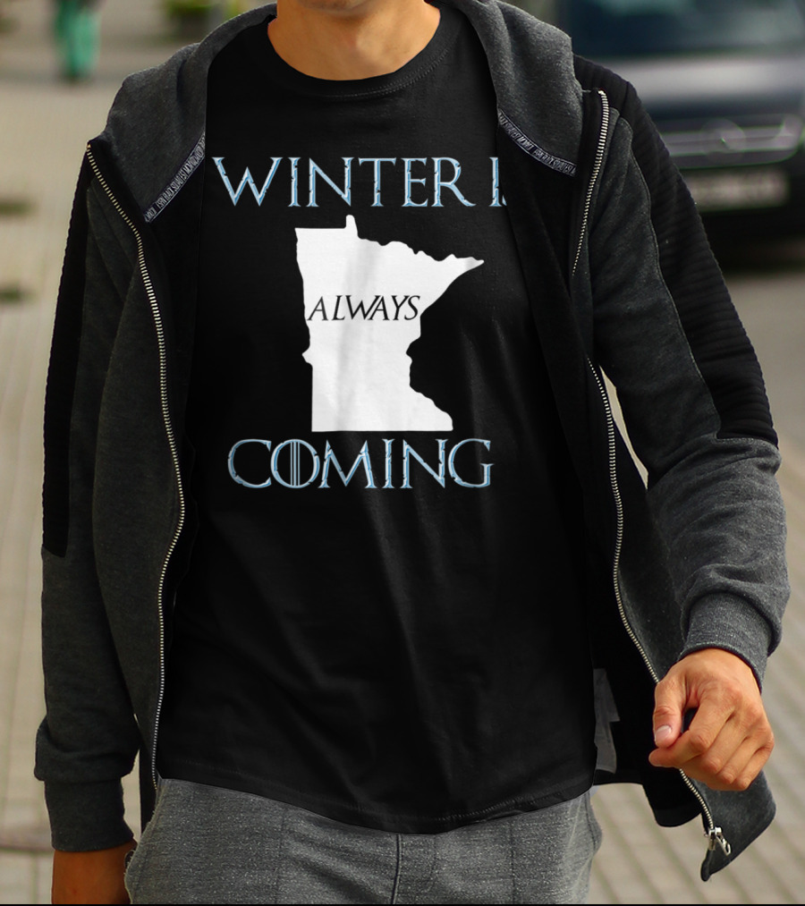 Winter Is Always Coming Minnesota Map T-Shirt