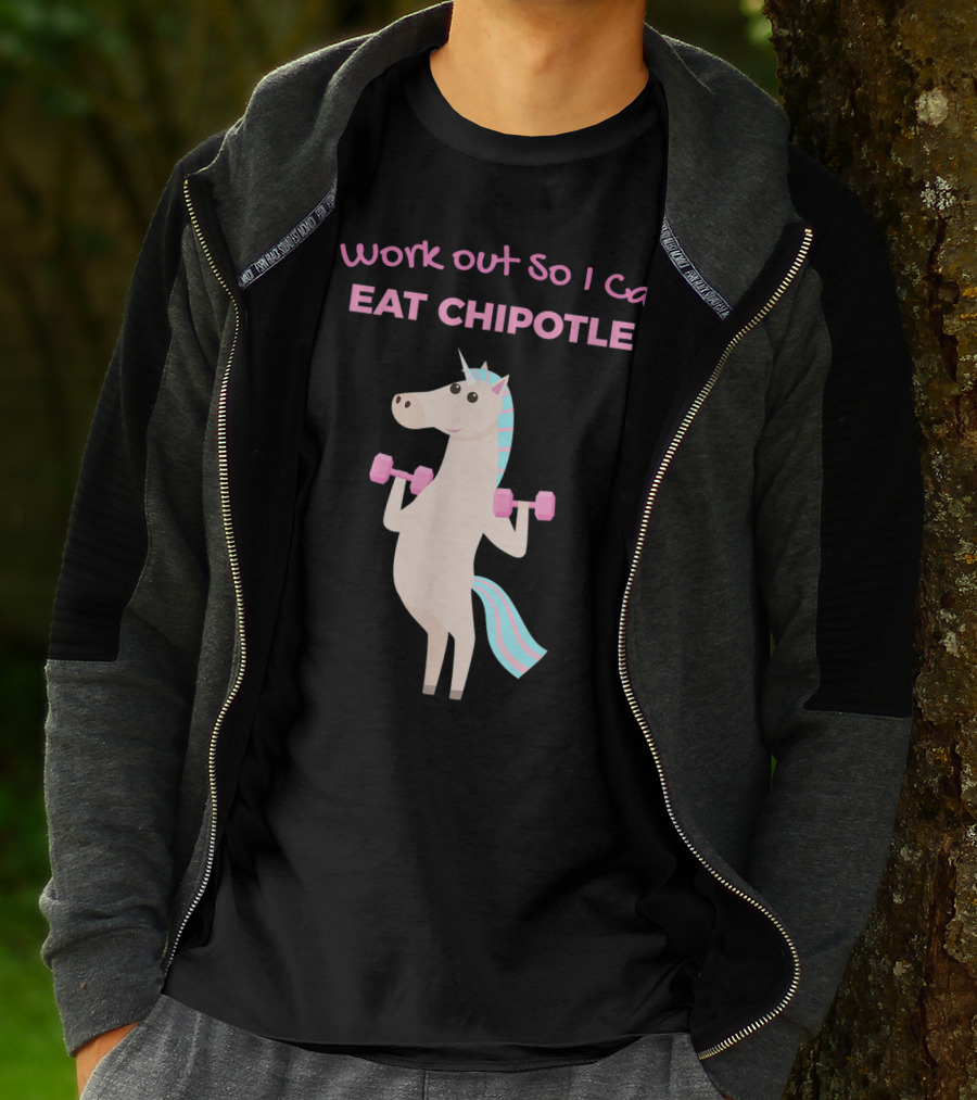 I Work Out So I Can Eat Chipotle Unicorn Gym Lover T-Shirt
