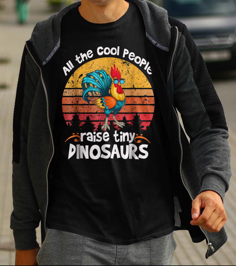 All The Cool People Raise Tiny Dinosaurs Retro Rooster T-Shirt