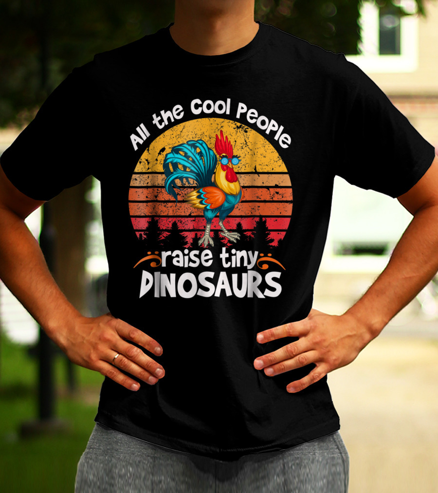 All The Cool People Raise Tiny Dinosaurs Retro Rooster T-Shirt