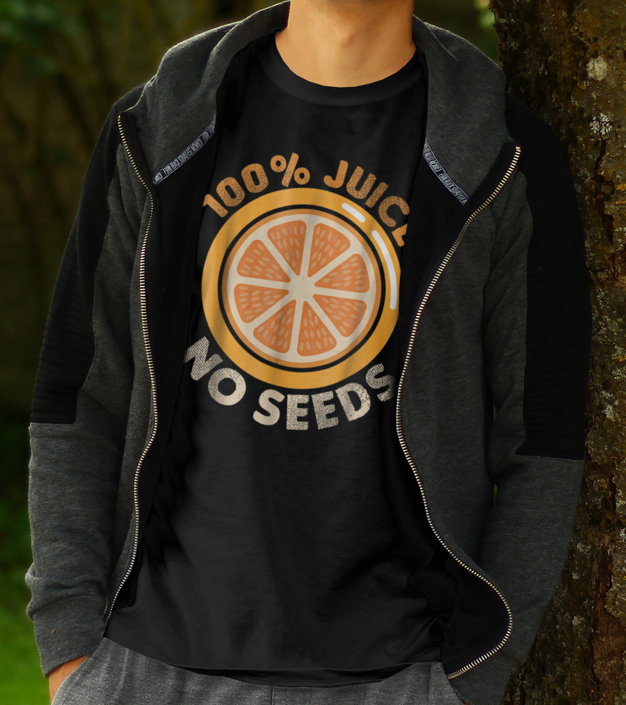 100% Juice No Seeds Funny Vasectomy Me T-Shirt