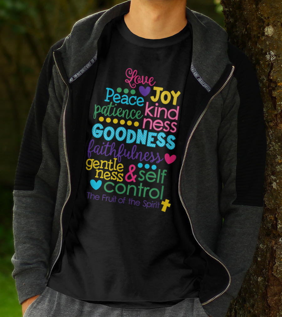 Love Joy Peace Patience Kindness Goodness Faithfulness Gentleness Self Control Galatians 522 23 Fruit Of The Spirit T-Shirt