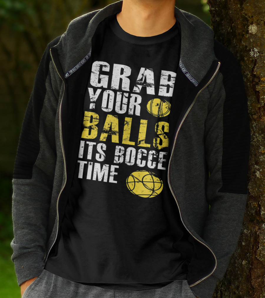 Grab Your Balls It's Bocce Time Funny Bocce Ball Matching Team Gra T-Shirt