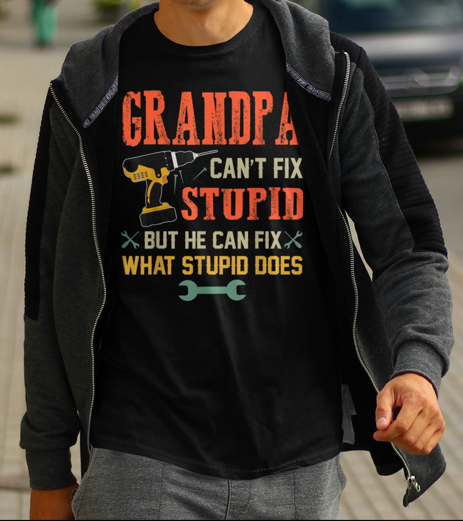 Grandpa Can't Fix Stupid But He Can Fix What Stupid Does Drill And Wrench Icons T-Shirt