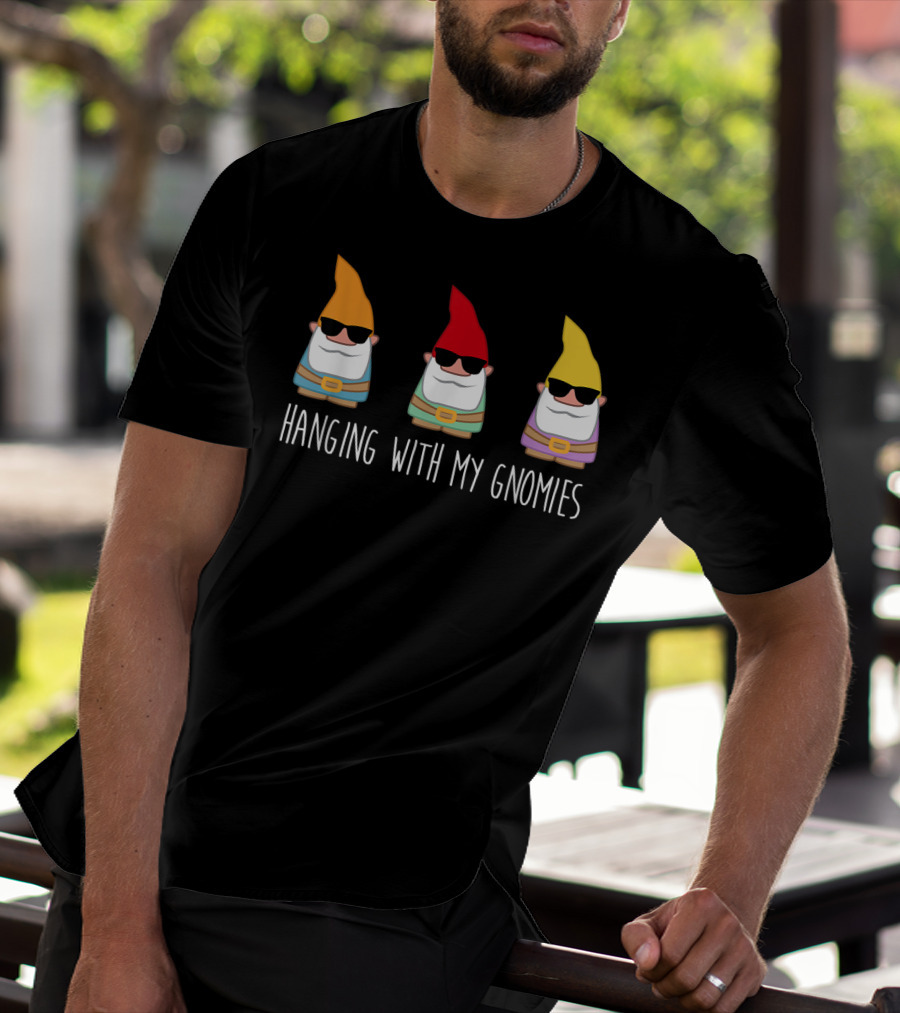 Hanging With My Gnomies Funny Yard Gnome Trio T-Shirt