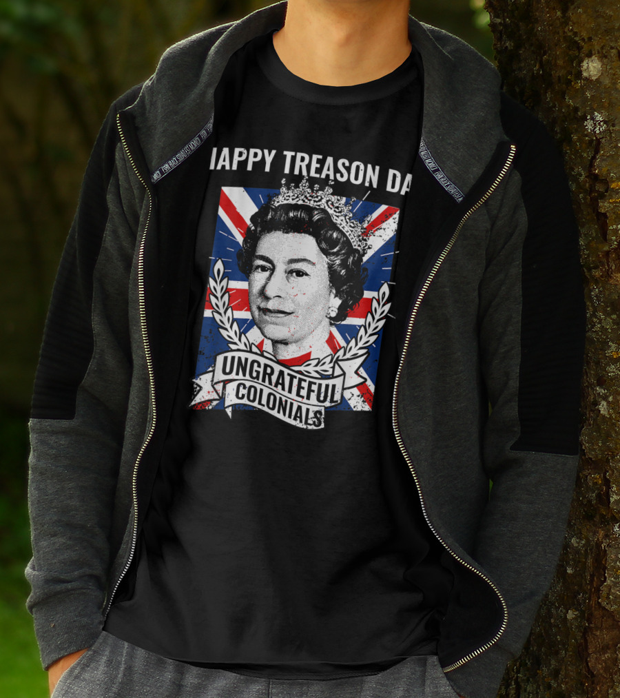 Happy Treason Day Ungrateful Colonials Queen Portrait Union Jack Background T-Shirt