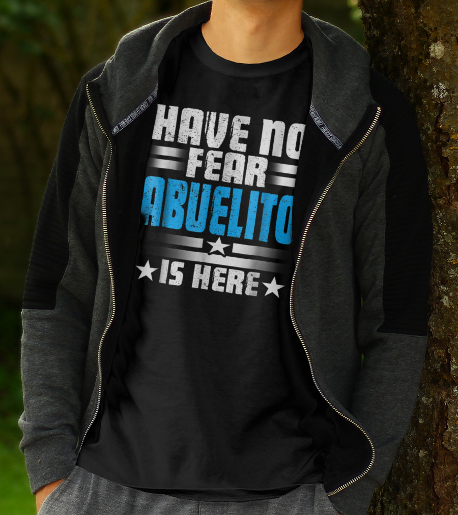 Have No Fear Abuelito Is Here T-Shirt