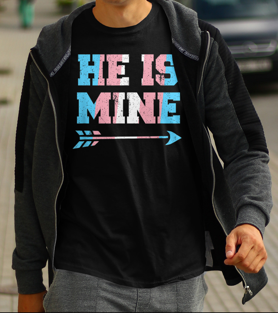 He Is Mine Trans Pride Matching Couple Arrow T-Shirt