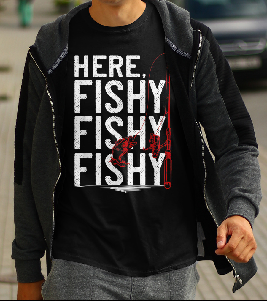 Here Fishy Fishy Fishy Rod And Fish Hook Adventure T-Shirt