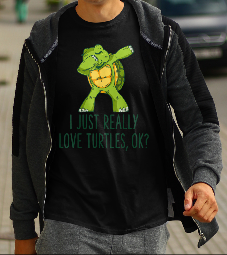 I Just Really Love Turtles Ok Dabbing Turtle T-Shirt