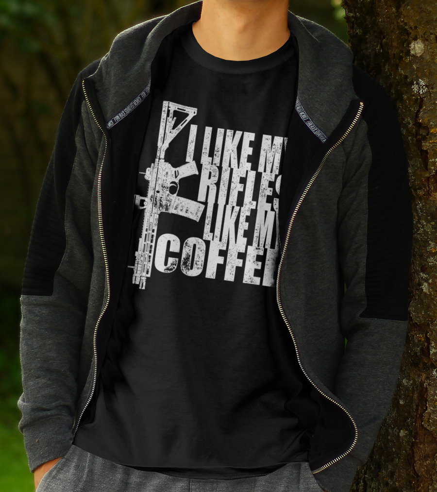 I Like My Rifles Like My Coffee Rifle T-Shirt