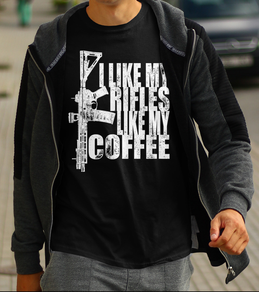 I Like My Rifles Like My Coffee Rifle T-Shirt
