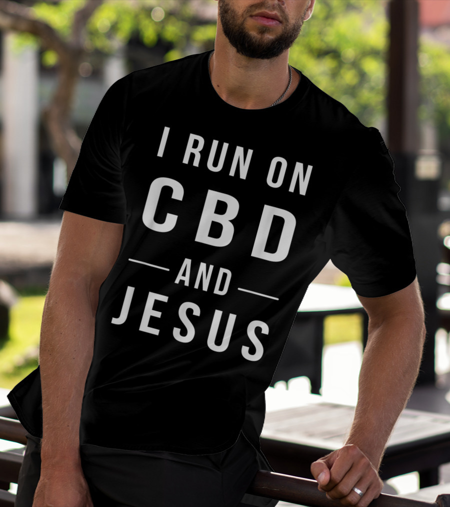 I Run On CBD And Jesus Funny Hemp Christian Humor T-Shirt