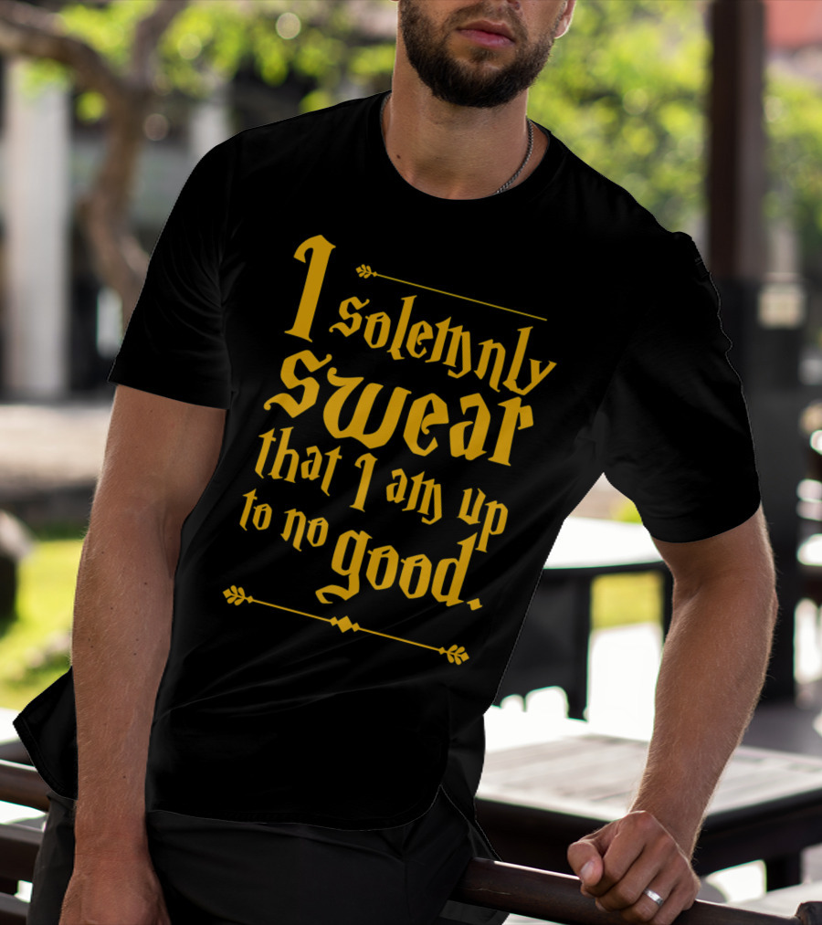 I Solemnly Swear That I Am Up To No Good Magic Spell T-Shirt