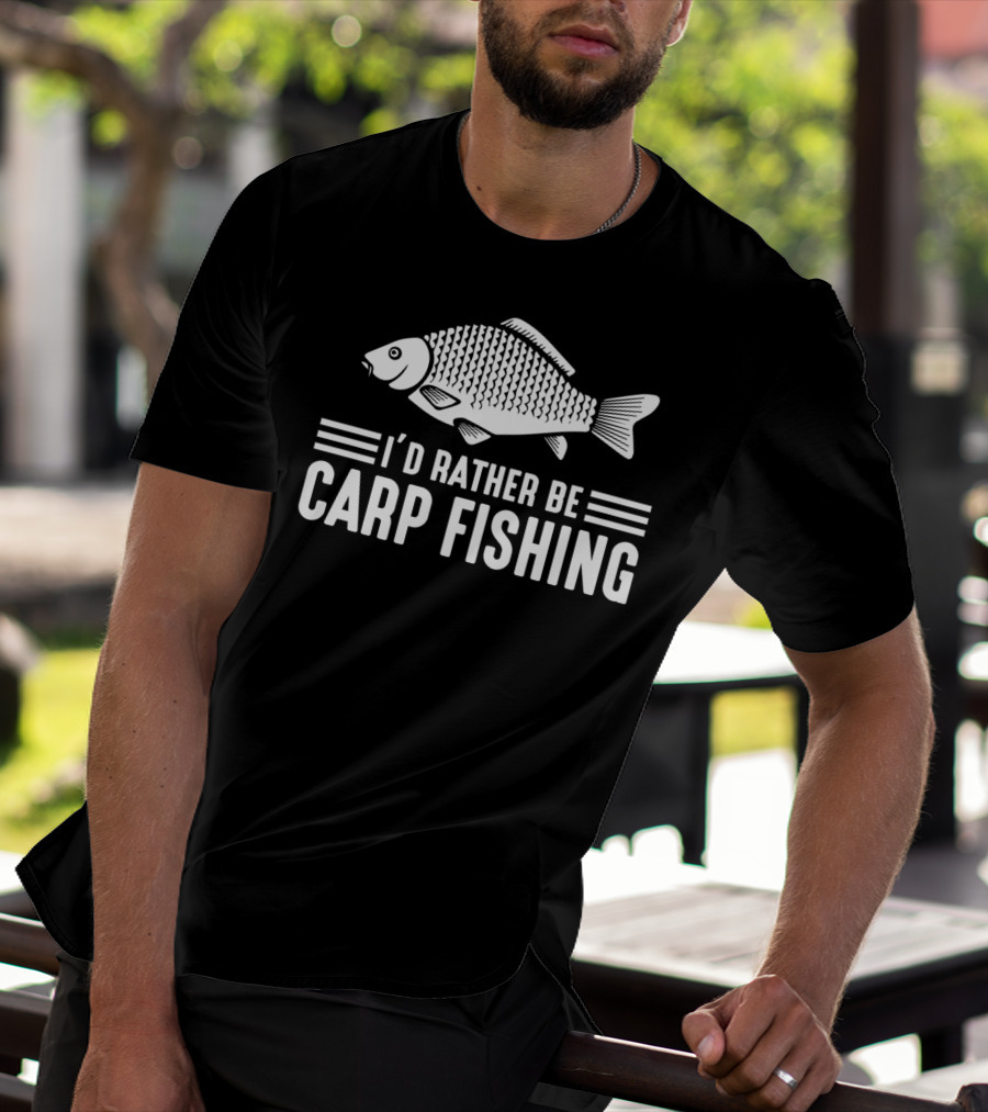 I'd Rather Be Carp Fishing Funny Fishing Gear Carp T-Shirt