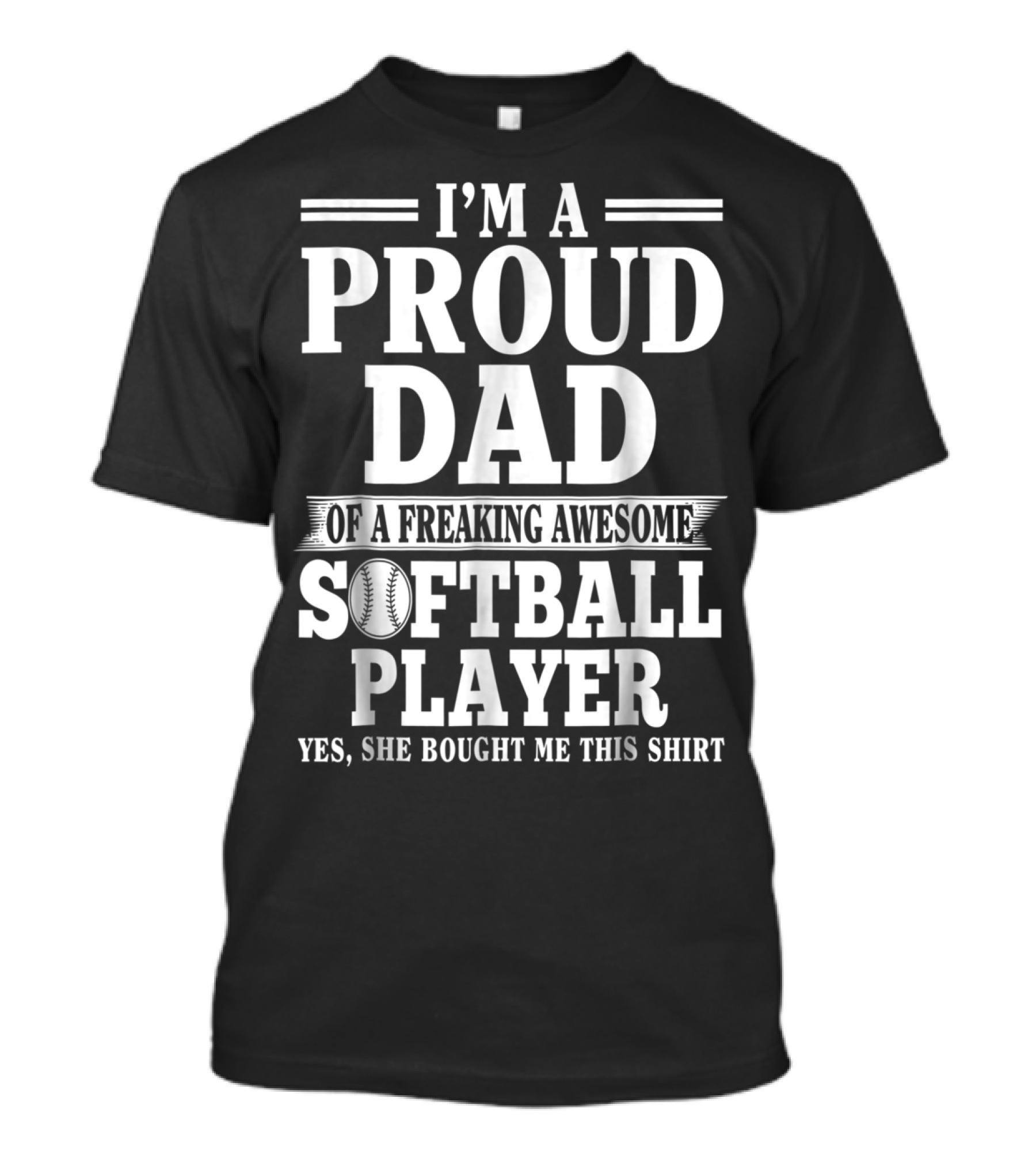 I'm A Proud Dad Of A Freaking Awesome Softball Player T-Shirt