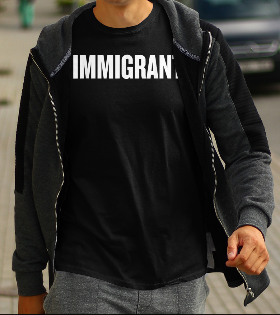 IMMIGRANT Anti Racism Political T-Shirt