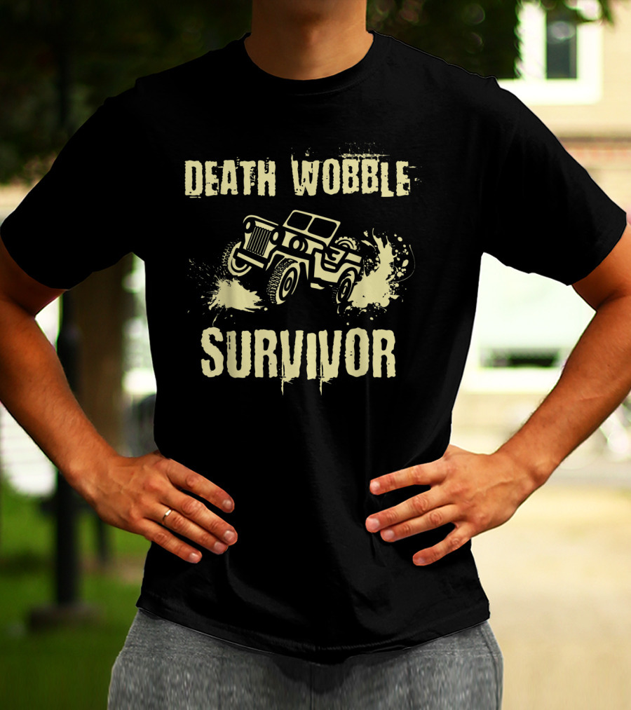 Death Wobble Survivor Jeep 4x4 Off Road Adventure T-Shirt