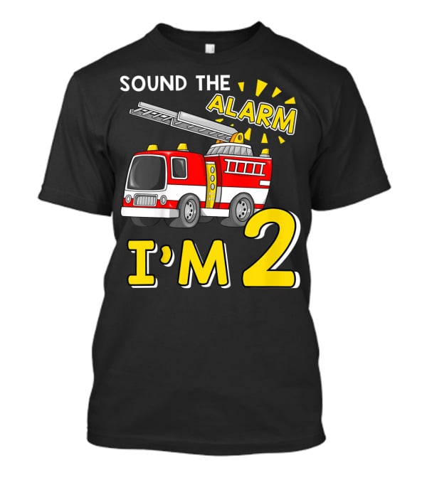 SOUND THE ALARM I'M 2 Fire Truck Kids 2nd Birthday T-Shirt