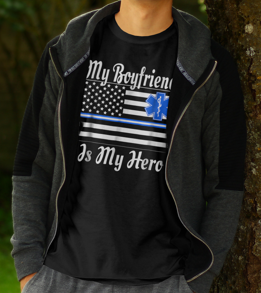 My Boyfriend Is My Hero EMT Thin Blue Line American Flag T-Shirt
