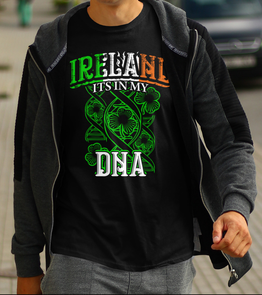 Ireland It's In My DNA Saint Paddys Day Irish Pride T-Shirt