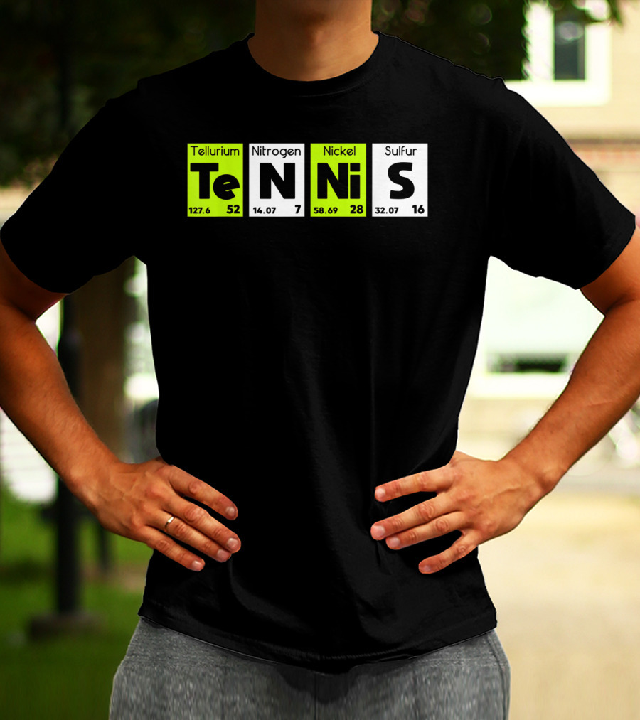 TeN Ni S Tellurium Nitrogen Nickel Sulfur Periodic Table Elements Tennis Sport T-Shirt