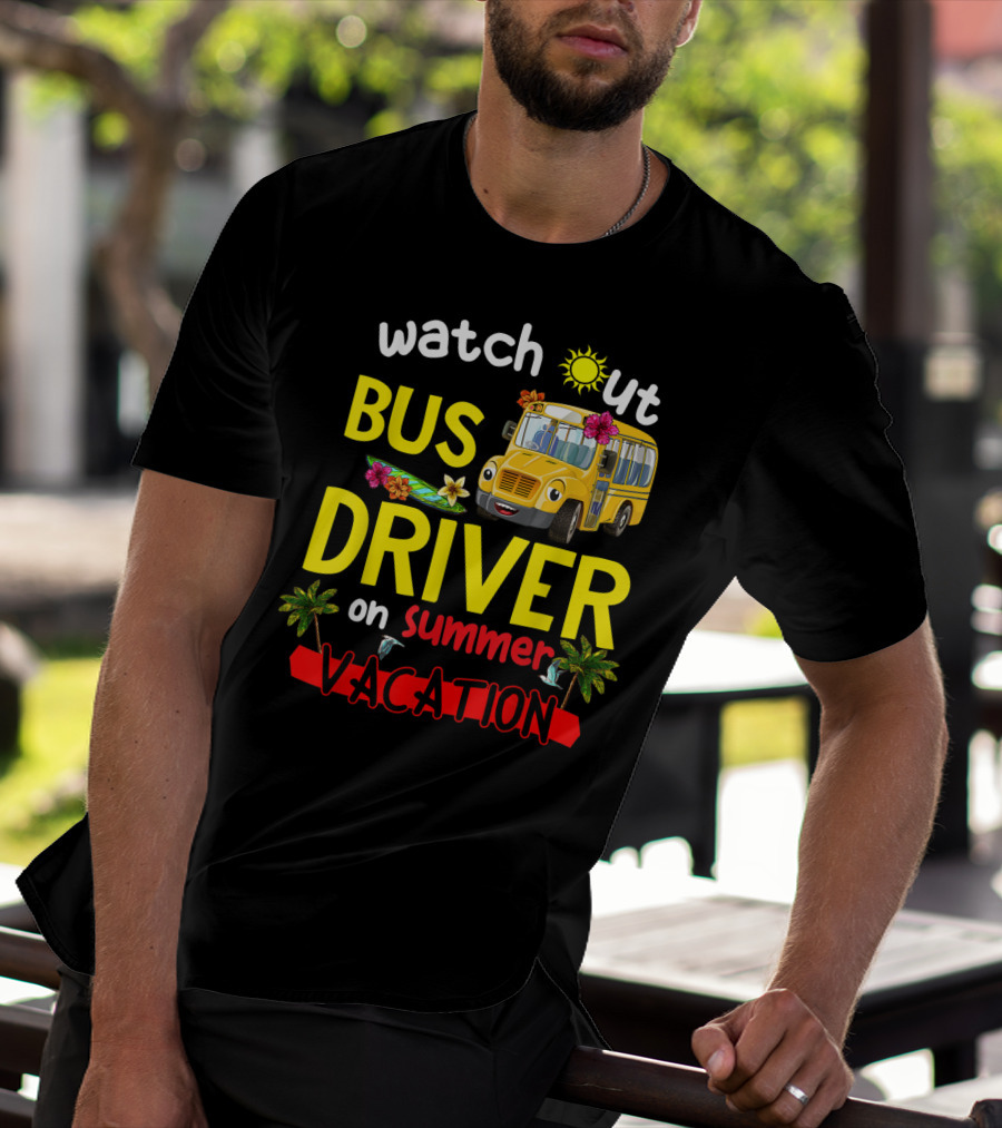 Watch Out Bus Driver On Summer Vacation Tropical Adventure T-Shirt
