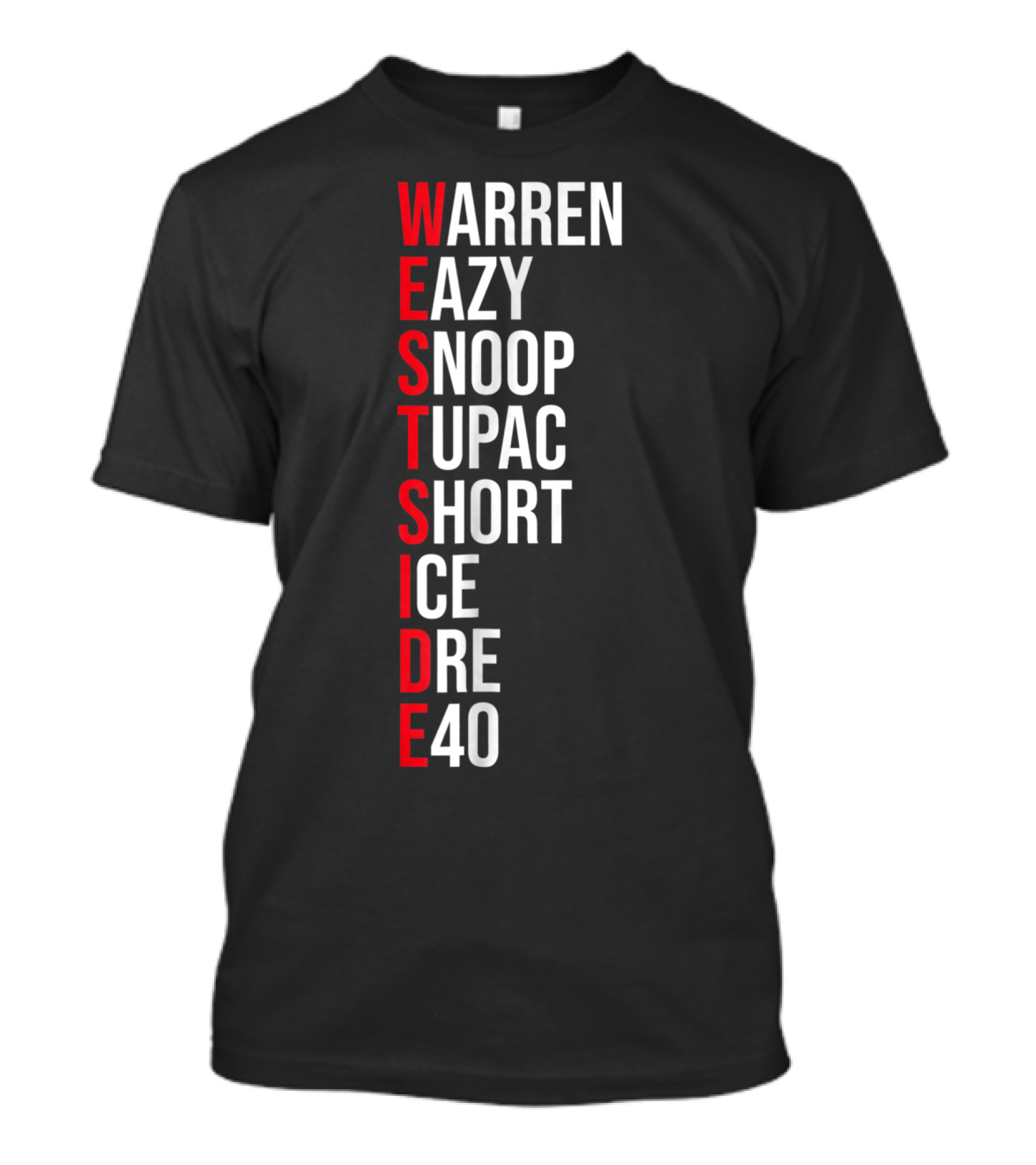 West Side Warren Eazy Snoop Tupac Short Ice Dre 40 T-Shirt