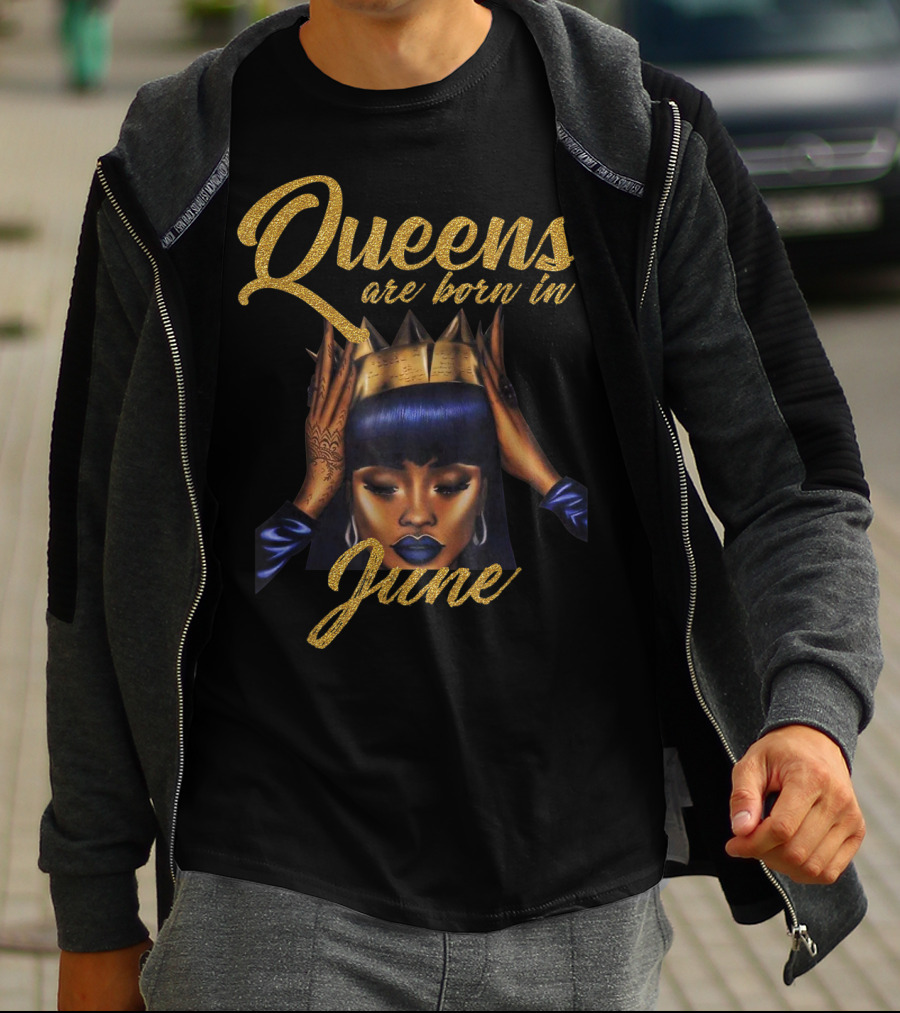 Queens Are Born In June Women's Birthday T-Shirt