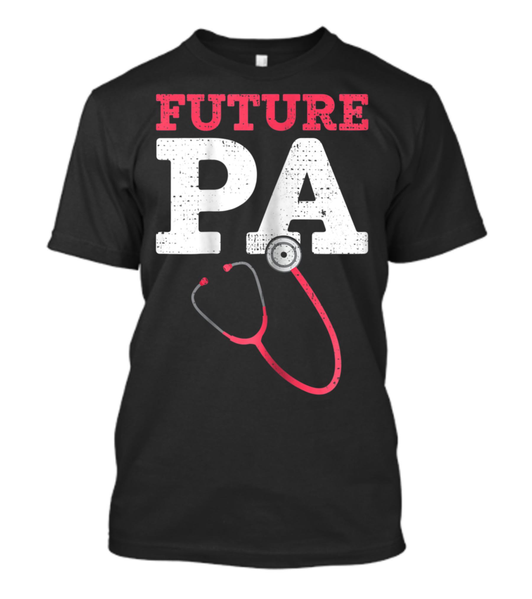 Future PA Student With Stethoscope T-Shirt