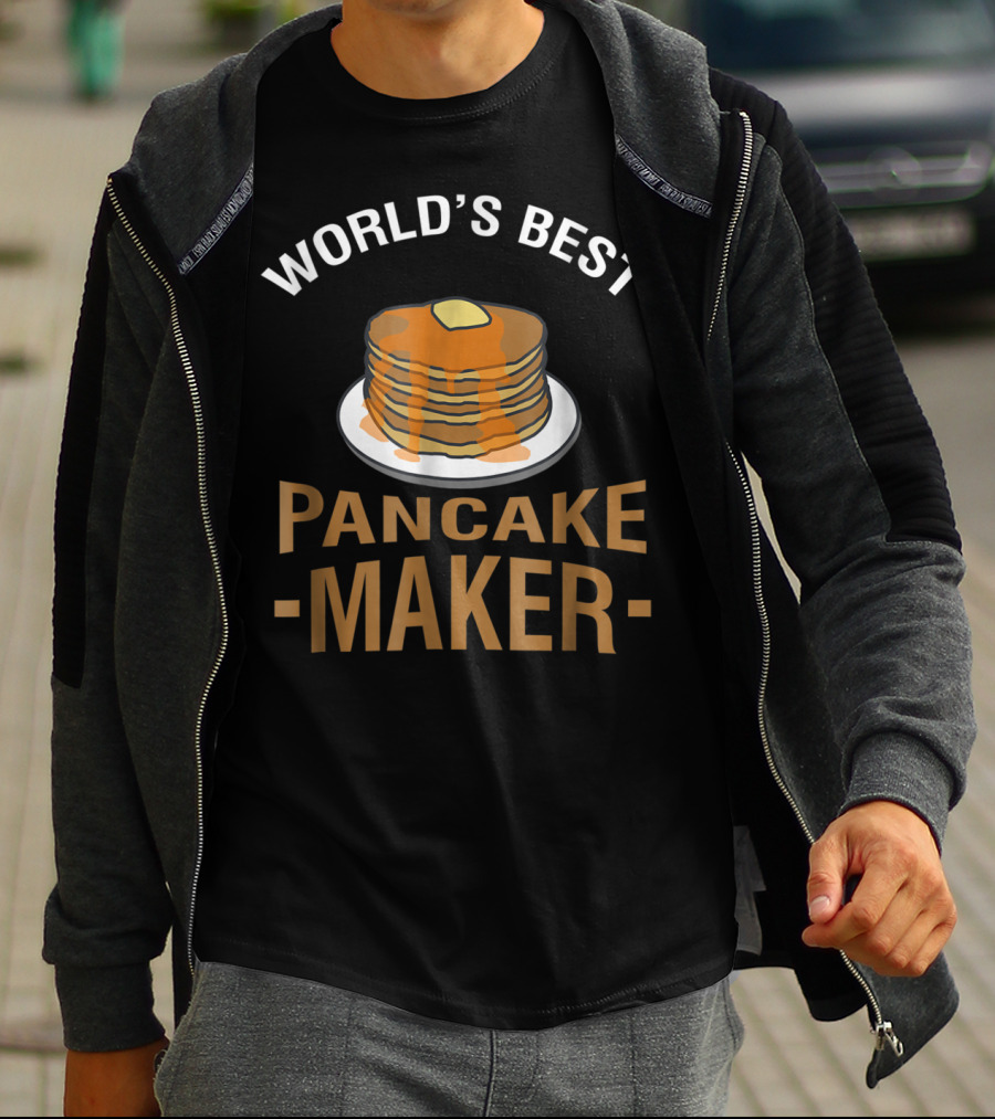 WORLD'S BEST PANCAKE MAKER PANCAKES BUTTER SYRUP T-Shirt