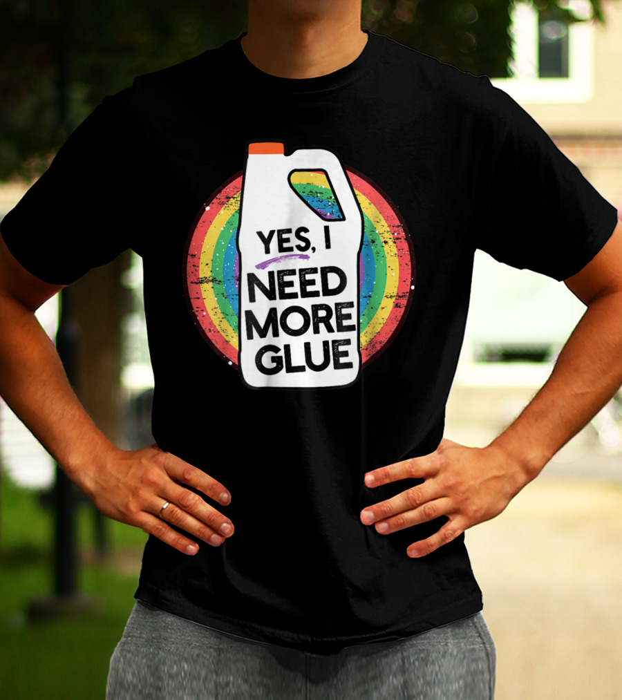 Yes I Need More Glue Rainbow Gallon Kids Slime T-Shirt