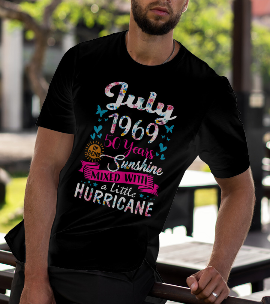 July 1969 50 Years Of Being Sunshine Mixed With A Little Hurricane Floral T-Shirt