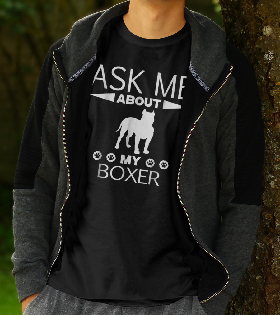 Ask Me About My Boxer T-Shirt