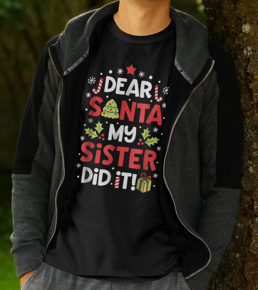 Dear Santa My Sister Did It Christmas Holiday Humor Peppermint Candy Cane Star Gift Box Tree T-Shirt