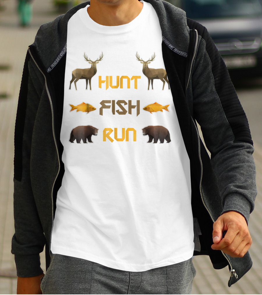 Hunt Fish Run Funny Hunting Fishing Deer Bear T-Shirt