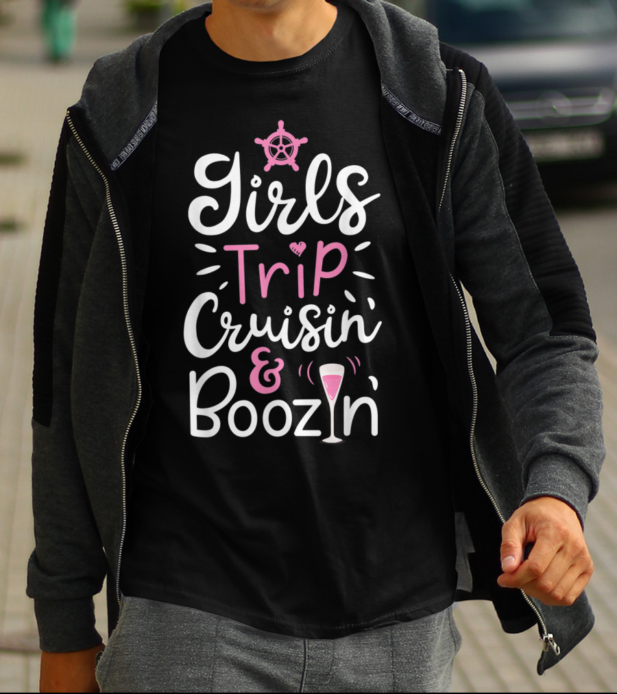 Girls Trip Cruisin And Boozin With Nautical Wheel And Cocktail Glass T-Shirt