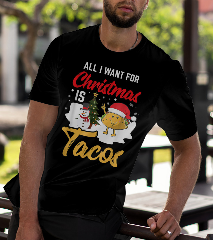All I Want For Christmas Is Tacos Snowman Santa Hat Humor T-Shirt
